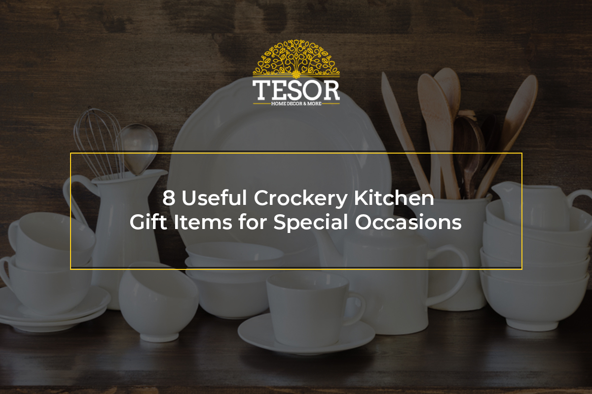 8 Useful Crockery Kitchen Gift Items for Special Occasions