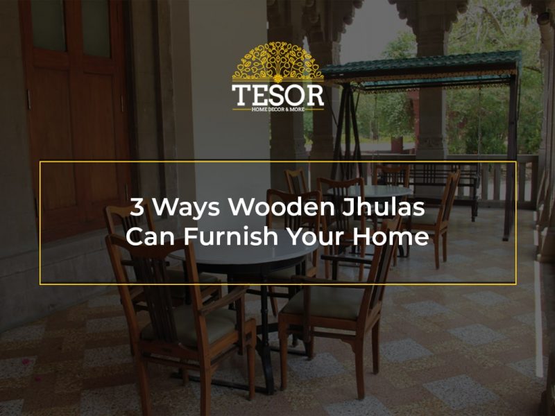 3 Ways Wooden Jhulas Can Furnish Your Home