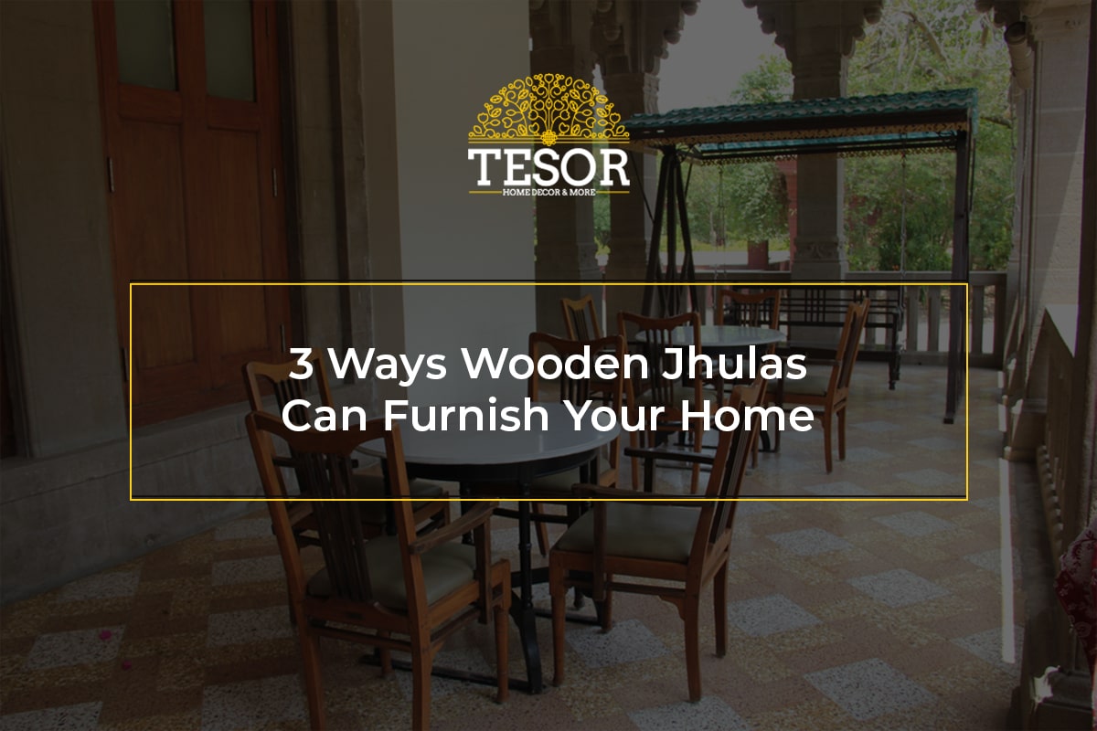 3 Ways Wooden Jhulas Can Furnish Your Home