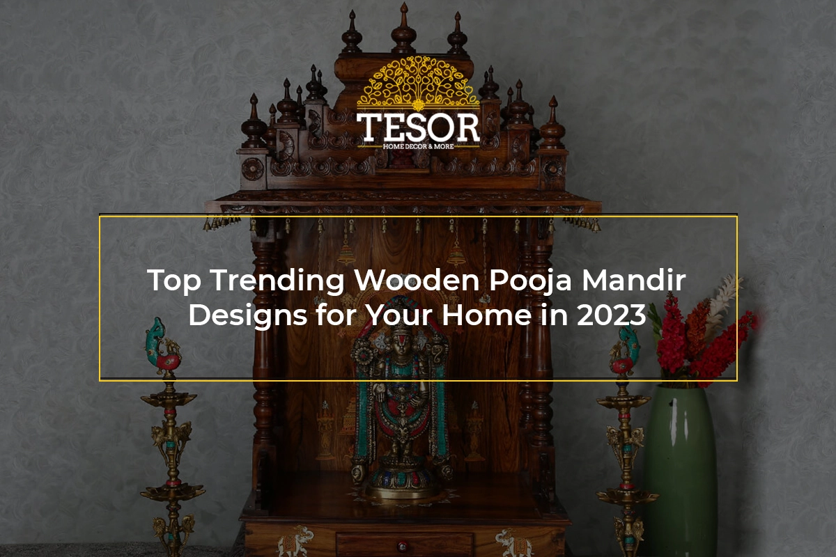 Top Trending Wooden Pooja Mandir Designs For Your Home In 2023 Tesor   Blog 1 3.webp