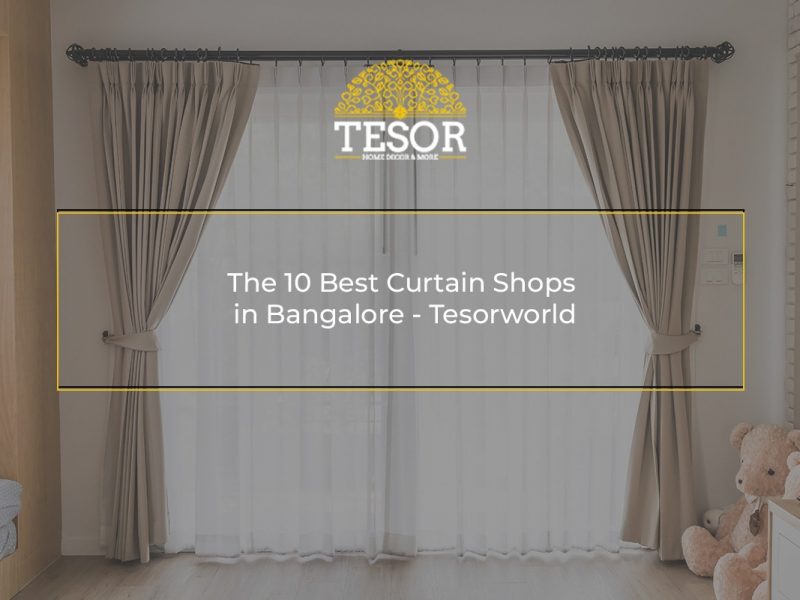 The 10 Best Curtain Shops in Bangalore - Tesorworld