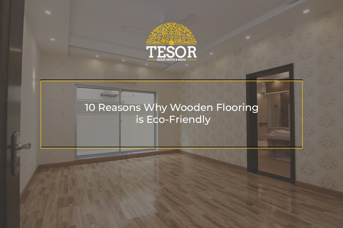 10 Reasons Why Wooden Flooring is Eco-Friendly
