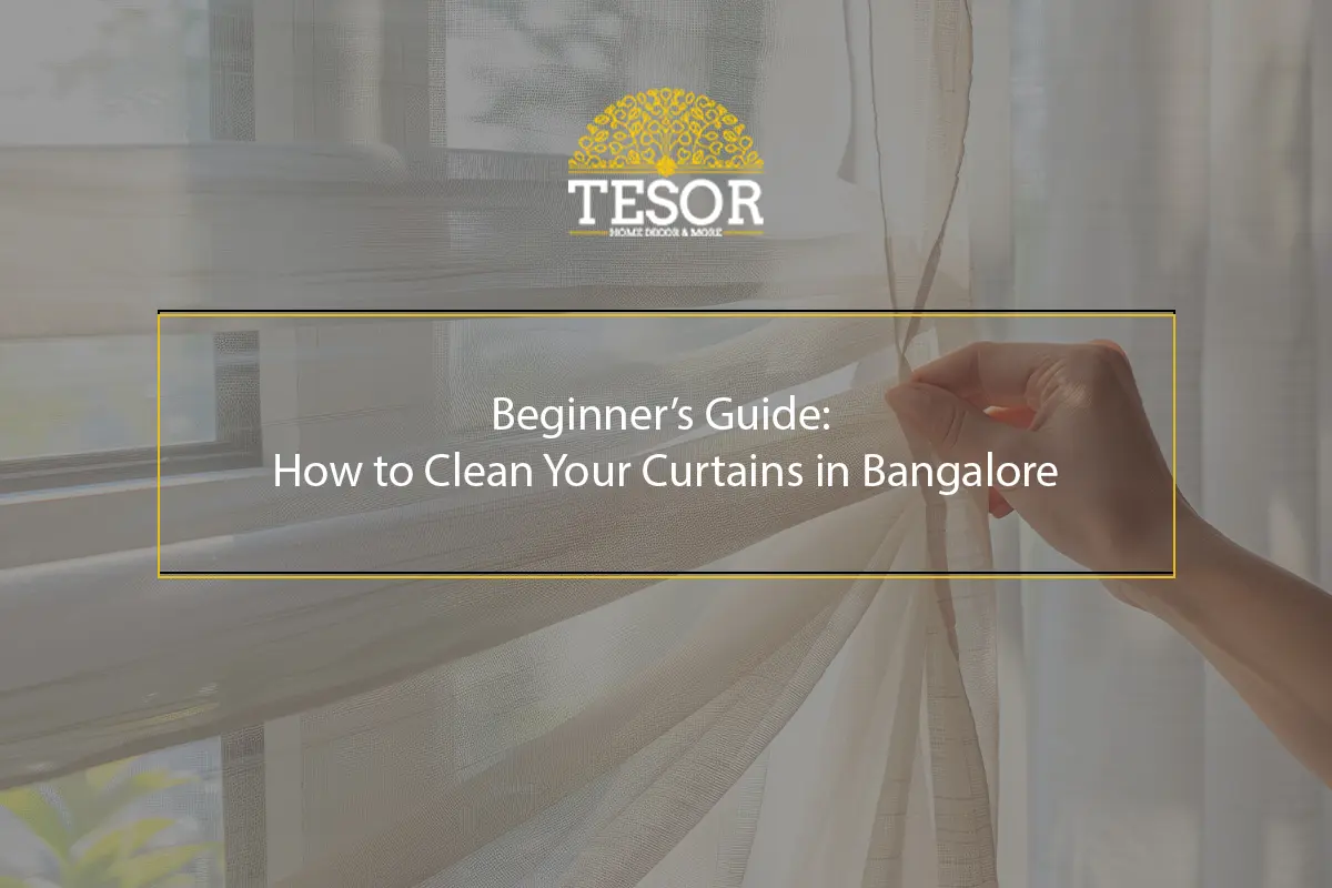 Beginners Guide How to Clean Your Curtains in Bangalore