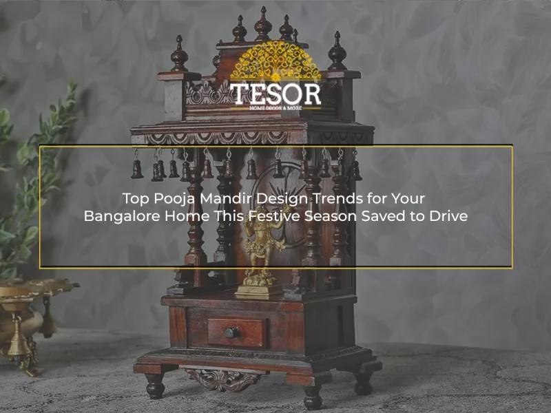 Top Pooja Mandir Design Trends to Elevate Your Bangalore Home This Festive Season