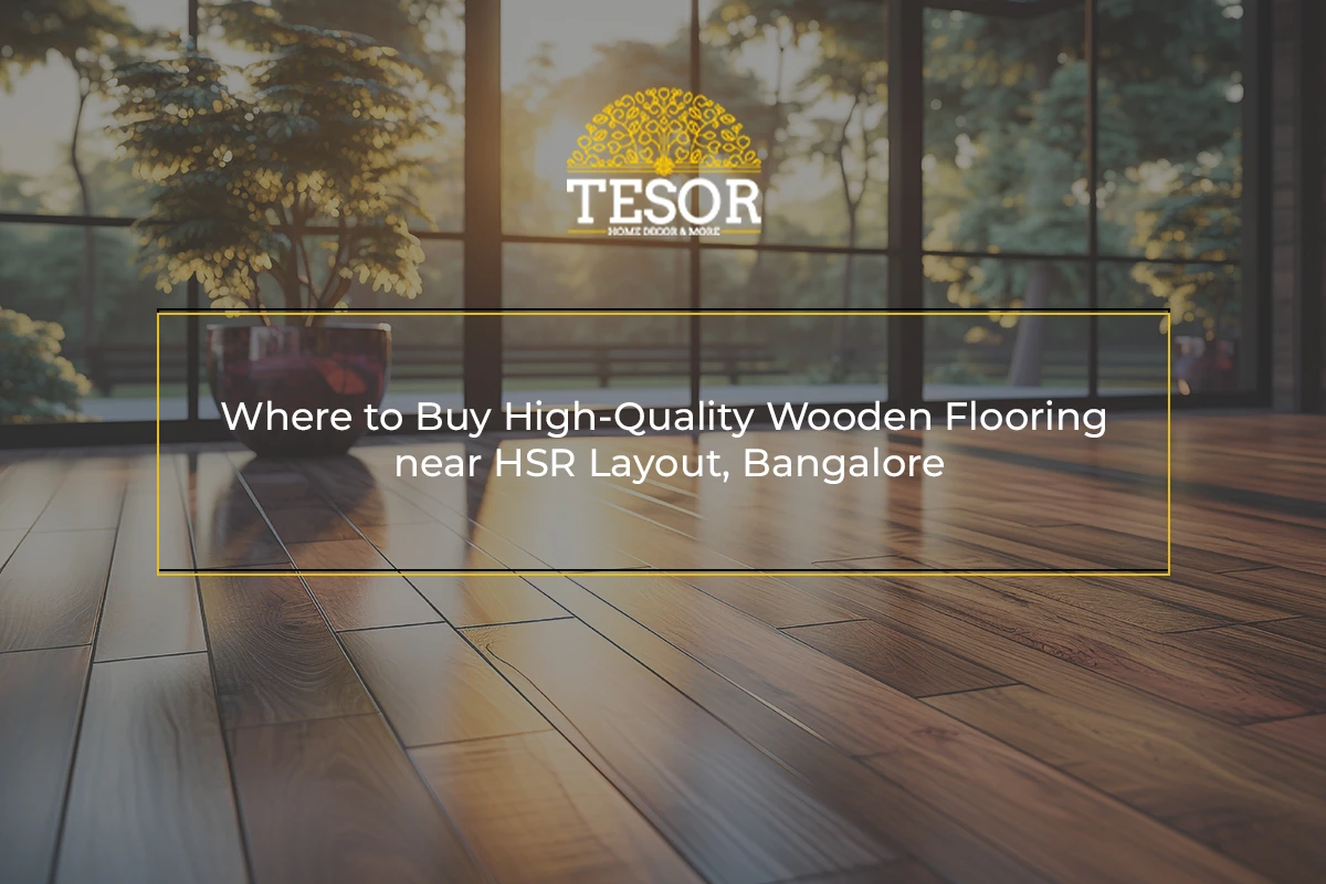 Where to Buy High-Quality Wooden Flooring near HSR Layout, Bangalore