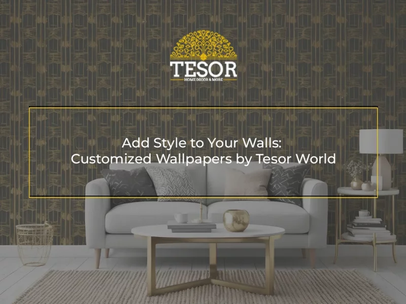 Add Flair to Your Walls with Designer Wallpapers from Tesor World