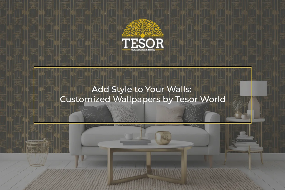 Add Flair to Your Walls with Designer Wallpapers from Tesor World