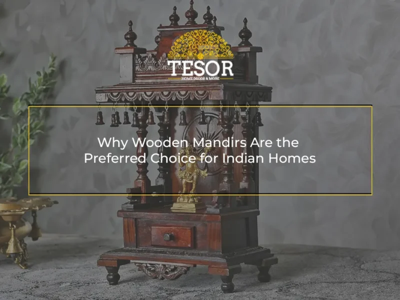 Why Wooden Mandirs Are the Preferred Choice for Indian Homes
