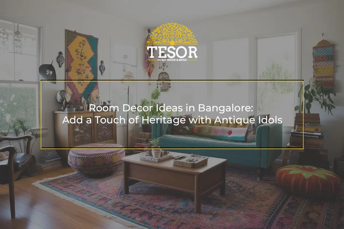 Room Decor Ideas in Bangalore Add a Touch of Heritage with Antique Idols