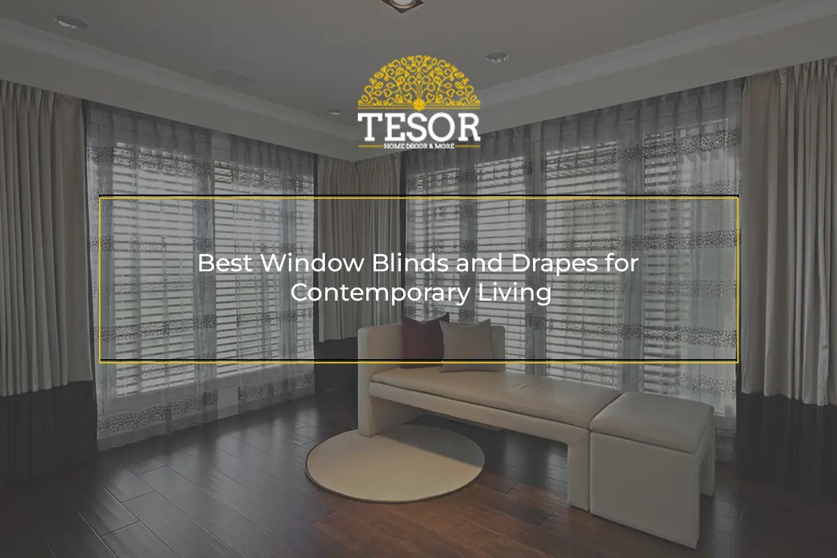 Best Window Blinds and Drapes for Contemporary Living