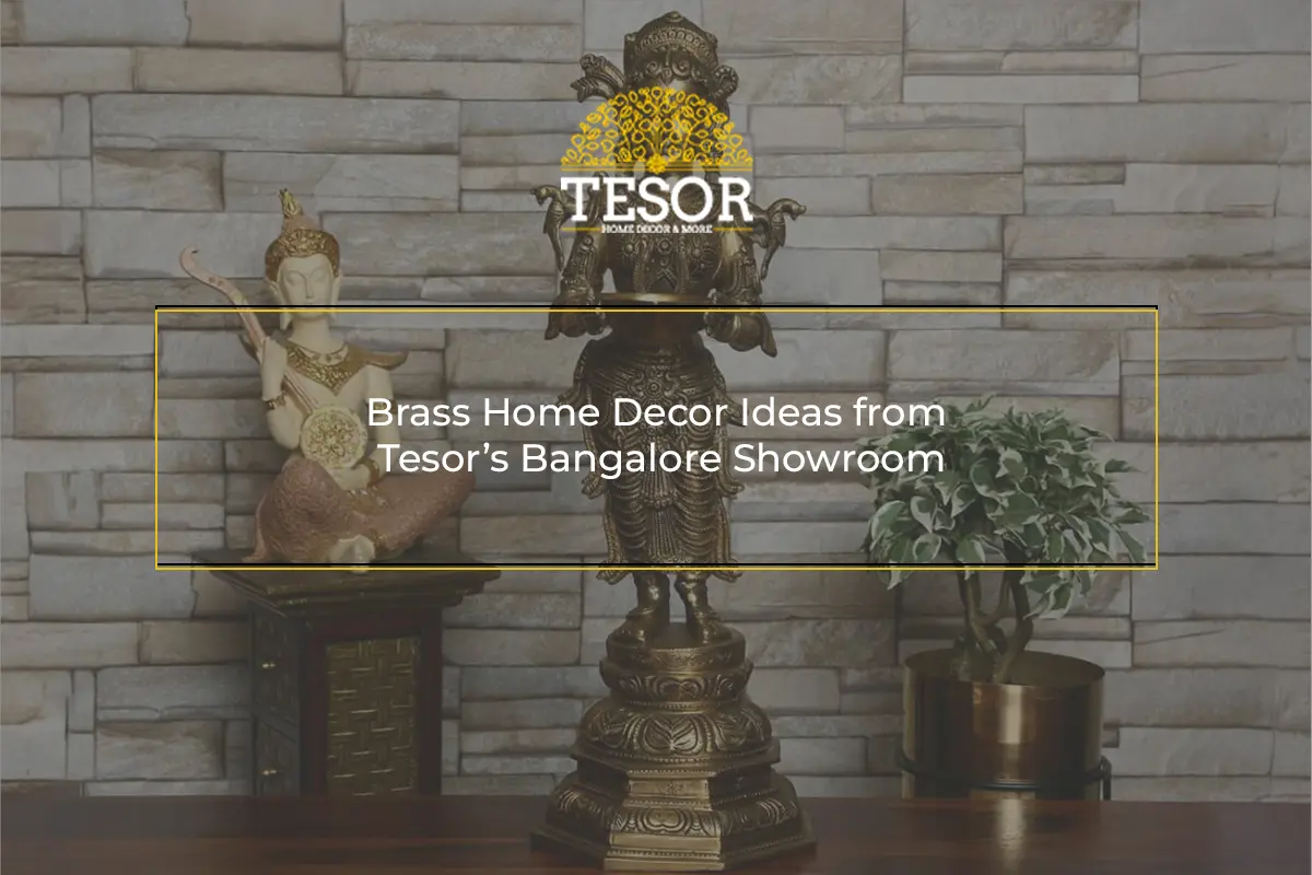 Brass Home Decor Ideas from Tesor’s Bangalore Showroom